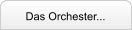 Das Orchester...